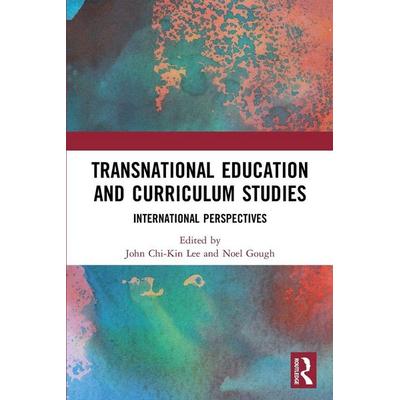 Transnational Education and Curriculum Studies, Taschenbuch von John Chi-Kin (The Education University of Hon Lee, Taylor & Francis, 978-0-367-52983-3