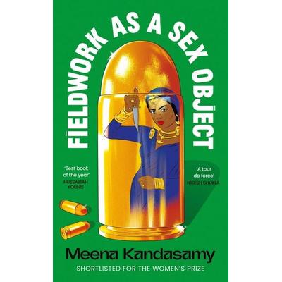 Fieldwork as a Sex Object, Taschenbuch von Meena Kandasamy, Octopus Publishing Ltd., 978-1-84601-659-2