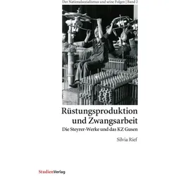 Rüstungsproduktion und Zwangsarbeit, Fachbücher von Silvia Rief