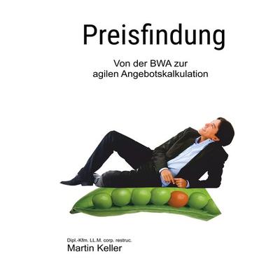 Preisfindung - nie mehr unter Wert verkaufen!, Taschenbuch von Martin Keller, BoD – Books on Demand, 978-3-7494-7974-0