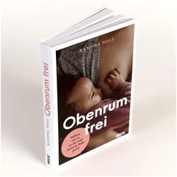 Obenrum frei, Ratgeber von Ramona Noll