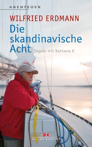 Wilfried Erdmann - Die skandinavische Acht: Segeln mit KATHENA X - Preis vom 05.10.2026 03:47:11 h