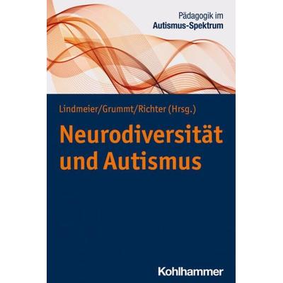 Neurodiversität und Autismus, Taschenbuch von , Kohlhammer, 978-3-17-041266-8