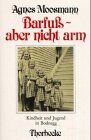 Agnes Moosmann - Barfuss - aber nicht arm: Kindheit und Jugend in Bodnegg - Preis vom 04.10.2026 03:51:26 h