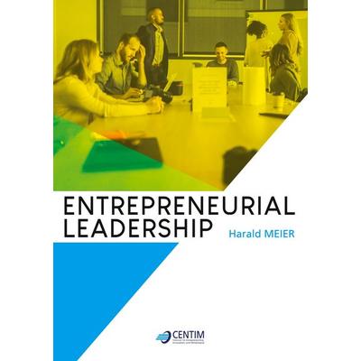 Entrepreneurial Leadership, Gebundene Ausgabe von Harald Meier, BoD – Books on Demand, 978-3-7562-7623-3
