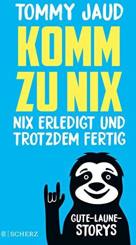 Tommy Jaud - Komm zu nix – Nix erledigt und trotzdem fertig: Gute-Laune-Storys - Preis vom 09.10.2026 07:28:09 h