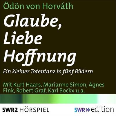 Glaube, Liebe, Hoffnung - Ödön Horvàth,Lukas Kristl, Audio, 9783956157417