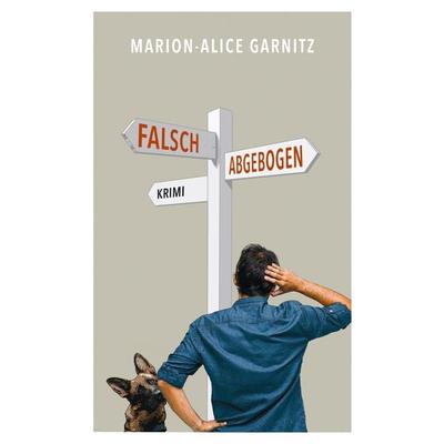 Falsch abgebogen, Taschenbuch von Marion-Alice Garnitz, BoD – Books on Demand, 978-3-695-19622-7