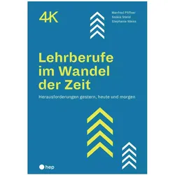 Lehrberufe im Wandel der Zeit, Fachbücher von Manfred Pfiffner, Saskia Sterel, Stephanie Weiß
