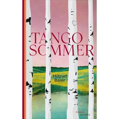 Tangosommer, Gebundene Ausgabe von Hiltrud Baier, OKTOPUS bei Kampa