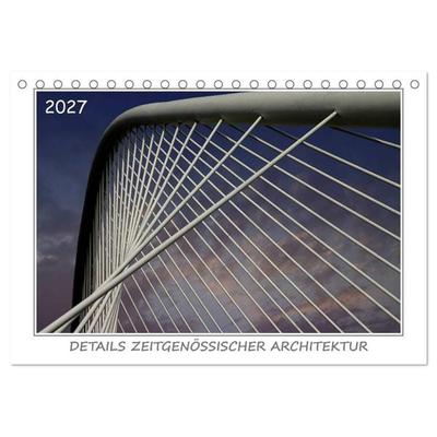 Details zeitgenössischer Architektur (Tischkalender 2027 DIN A5 quer), CALVENDO Monatskalender