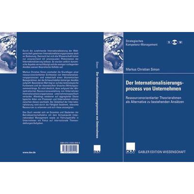 Der Internationalisierungsprozess von Unternehmen, Taschenbuch von Markus Christian Simon, Deutscher Universitätsverlag, 978-3-8350-0544-0