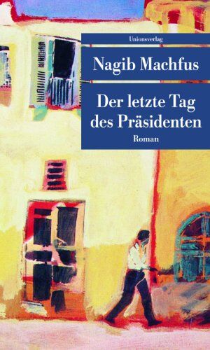 Nagib Machfus - Der letzte Tag des Präsidenten - Preis vom 30.09.2026 09:01:18 h