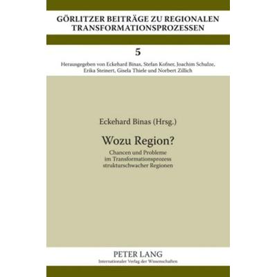Wozu Region?, Gebundene Ausgabe von , Peter Lang GmbH, Internationaler Verlag der Wissenschaften, 978-3-631-58787-4