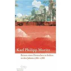 Reisen eines Deutschen in Italien in den Jahren 1786 bis 1788, Belletristik von Karl Philipp Moritz