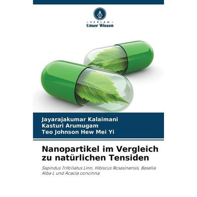 Nanopartikel im Vergleich zu natürlichen Tensiden, Taschenbuch von Jayarajakumar Kalaimani,Kasturi Arumugam,Teo Johnson Hew Mei Yi, Verlag Unser