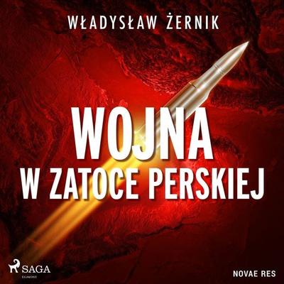 Wojna w Zatoce Perskiej - Władysław Żernik, Audio, 9788727116327