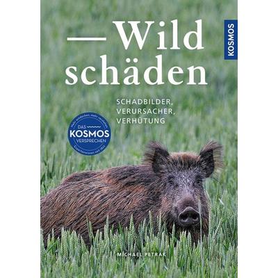 Wildschäden, Gebundene Ausgabe von Michael Petrak, Kosmos, 978-3-440-18092-1