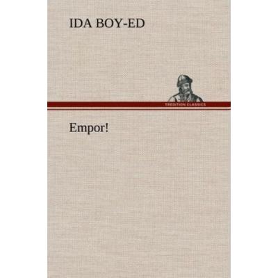Empor!, Gebundene Ausgabe von Ida Boy-Ed, Tredition, 978-3-8472-4446-2