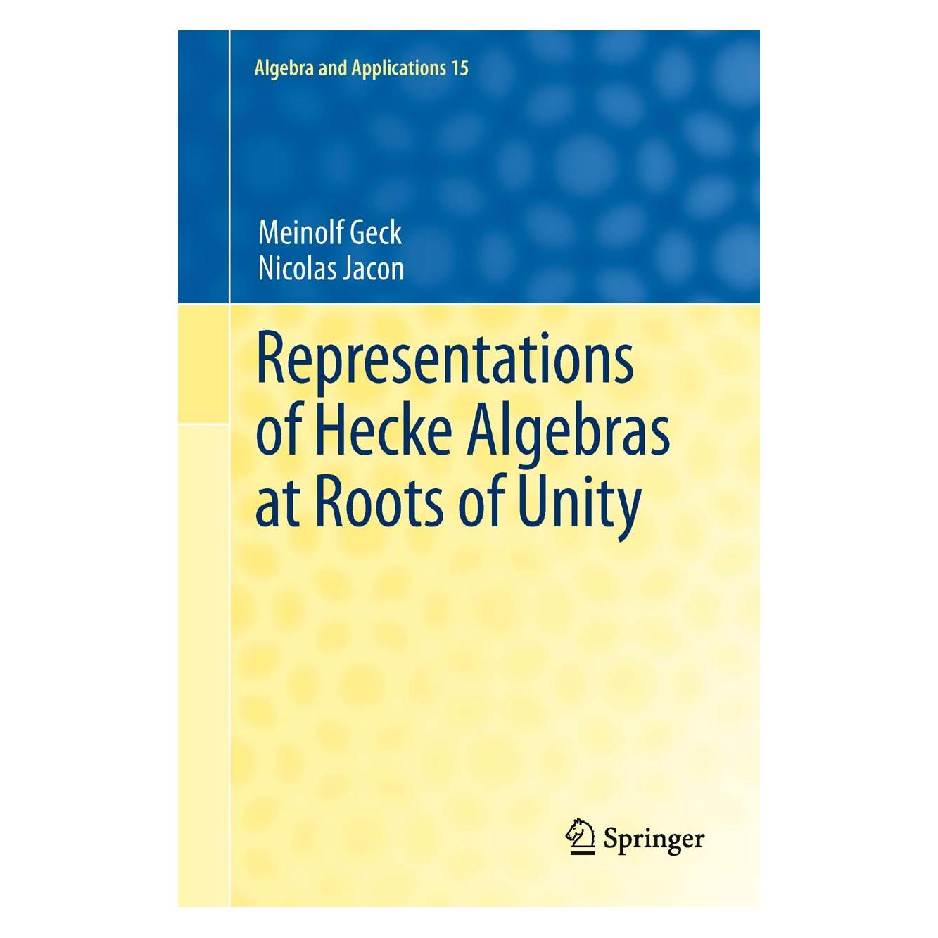 Springer Representations of Hecke Algebras at Roots of Unity (Englisch, Hardcover, Meinolf Geck, Nicolas Jacon) (9780857297150)