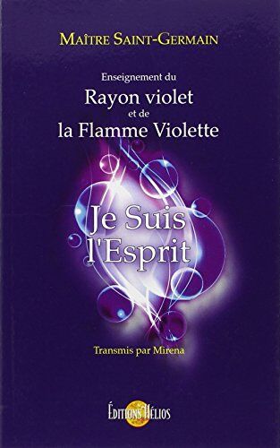 Mirena - Je suis l'esprit : enseignement du rayon violet et de la flamme violette - Preis vom 13.10.2026 19:28:25 h