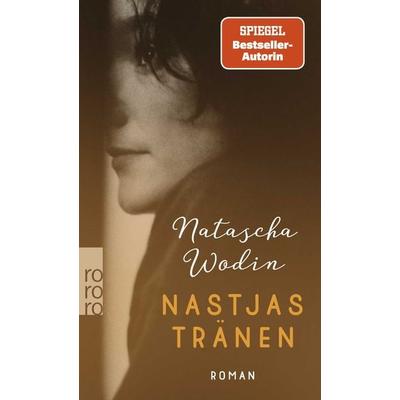 Nastjas Tränen, Taschenbuch von Natascha Wodin, Rowohlt Taschenbuch