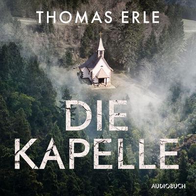 Die Kapelle - Thomas Erle, Audio, 9788727140667