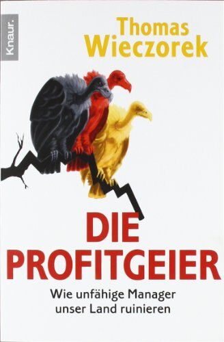 Thomas Wieczorek - Die Profitgeier: Wie unfähige Manager unser Land ruinieren - Preis vom 30.09.2026 09:01:18 h