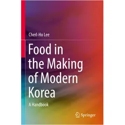 Food in the Making of Modern Korea, Fachbücher von Cherl-Ho Lee