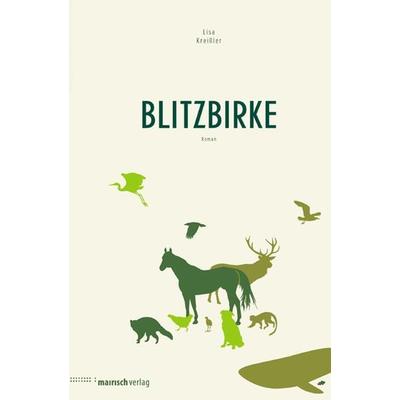 Blitzbirke, Gebundene Ausgabe von Lisa Kreissler, Mairisch Verlag