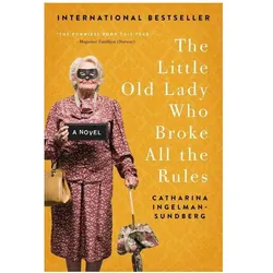 The Little Old Lady Who Broke All the Rules, Belletristik von Catharina Ingelman-Sundberg
