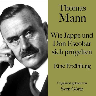 Thomas Mann: Wie Jappe und Do Escobar sich prügelten - Thomas Mann, Audio, 9783754525630