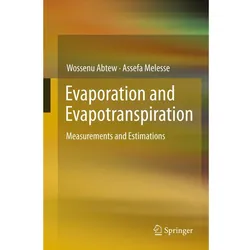 Evaporation and Evapotranspiration, Fachbücher von Assefa Melesse, Wossenu Abtew