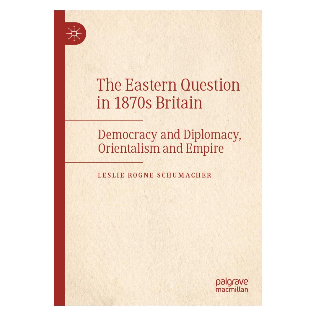 Springer The Eastern Question in 1870s Britain (Englisch, Softcover, Leslie Rogne Schumacher) (57130026)