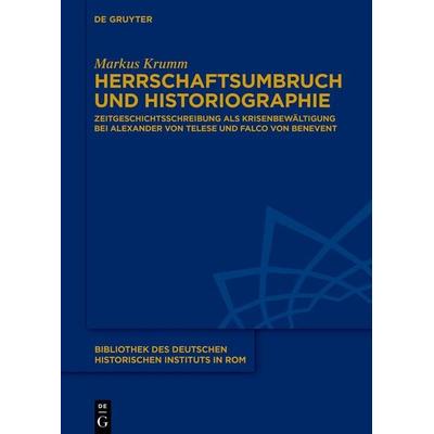 Herrschaftsumbruch und Historiographie, Gebundene Ausgabe von Markus Krumm, De Gruyter, 978-3-11-072001-3