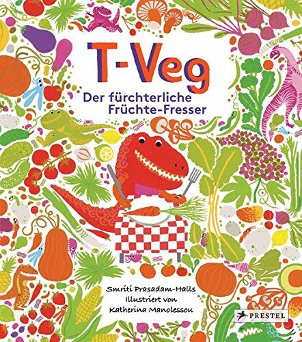 Katherina Manolessou - T-Veg: Der fürchterliche Früchte-Fresser - Preis vom 07.10.2026 11:45:10 h