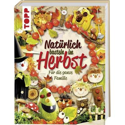 Natürlich basteln im Herbst, Gebundene Ausgabe von Frechverlag, Frechverlag GmbH, 978-3-7724-7742-3