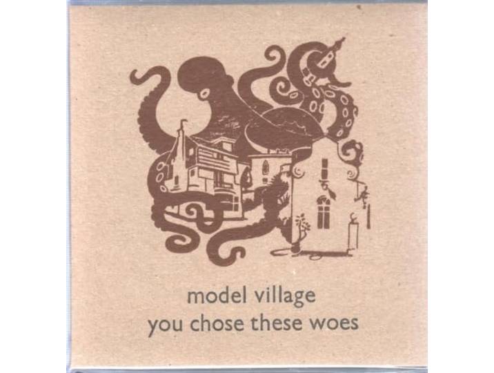 Model Village - You Chose These Woes