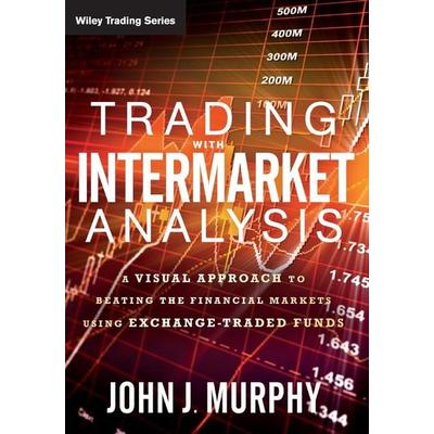 Trading with Intermarket Analysis, Taschenbuch von John J. Murphy, Wiley, 978-1-119-21001-6