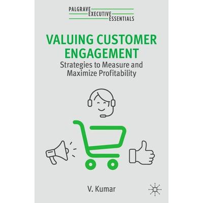 Valuing Customer Engagement, Taschenbuch von V. Kumar, Springer, 978-3-031-43298-9
