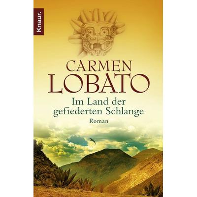 Im Land der gefiederten Schlange / Familie Hartmann - Mexiko Bd. 1, Taschenbuch von Carmen Lobato, Knaur Taschenbuch
