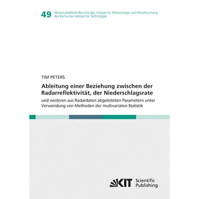 Ableitung einer Beziehung zwischen der Radarreflektivität, der Niederschlagsrate und weiteren aus Radardaten abgeleiteten Parametern unter Verwendung,