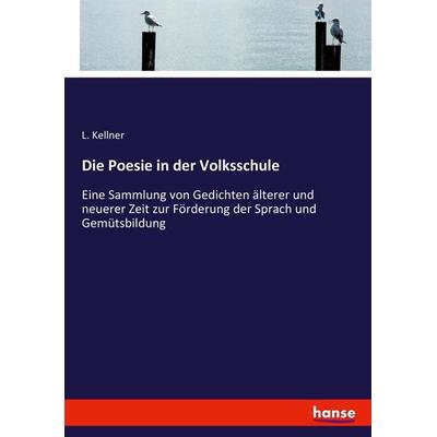 Die Poesie in der Volksschule, Taschenbuch von L. Kellner, Hansebooks, 978-3-7434-8892-2