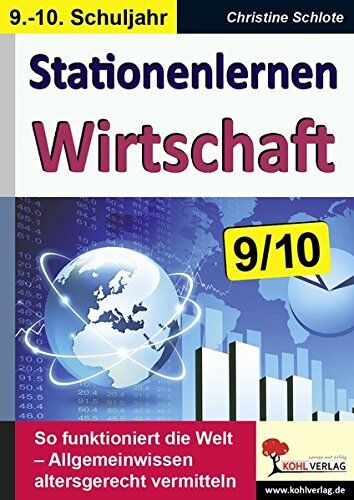 Christine Schlote - Stationenlernen Wirtschaft / Klasse 9-10: So funktioniert die Welt - Allgemeinwissen altersgerecht vermitteln im 9.-10. Schuljahr - Preis vom 30.09.2026 09:01:18 h