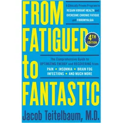 From Fatigued to Fantastic! Fourth Edition, Sachbücher von Jacob Teitelbaum