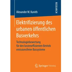 Elektrifizierung des urbanen öffentlichen Busverkehrs, Fachbücher von Alexander W. Kunith