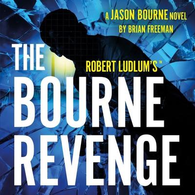 Robert Ludlum's™ The Bourne Revenge - Brian Freeman, Audio, 9781035920037