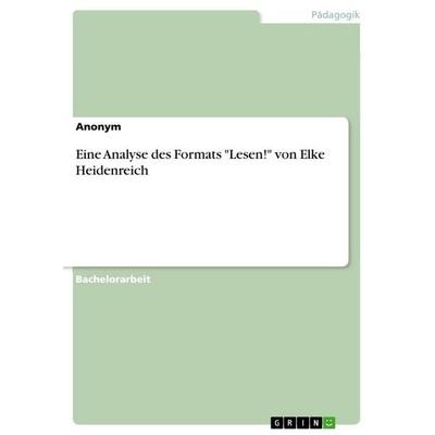 Eine Analyse des Formats 'Lesen!' von Elke Heidenreich, Taschenbuch von Anonymous, GRIN, 978-3-668-19160-0