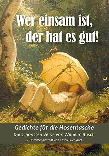 Wilhelm Busch - Wer einsam ist, der hat es gut!: Gedichte für die Hosentasche - Preis vom 30.09.2026 22:30:23 h