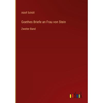 Goethes Briefe an Frau von Stein, Gebundene Ausgabe von Adolf Schöll, Outlook, 978-3-368-27549-5